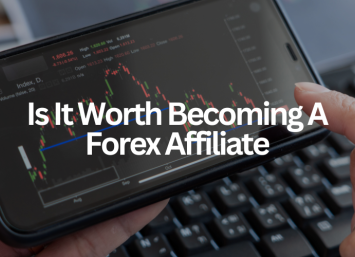 Is Becoming A Forex Affiliate Still Profitable